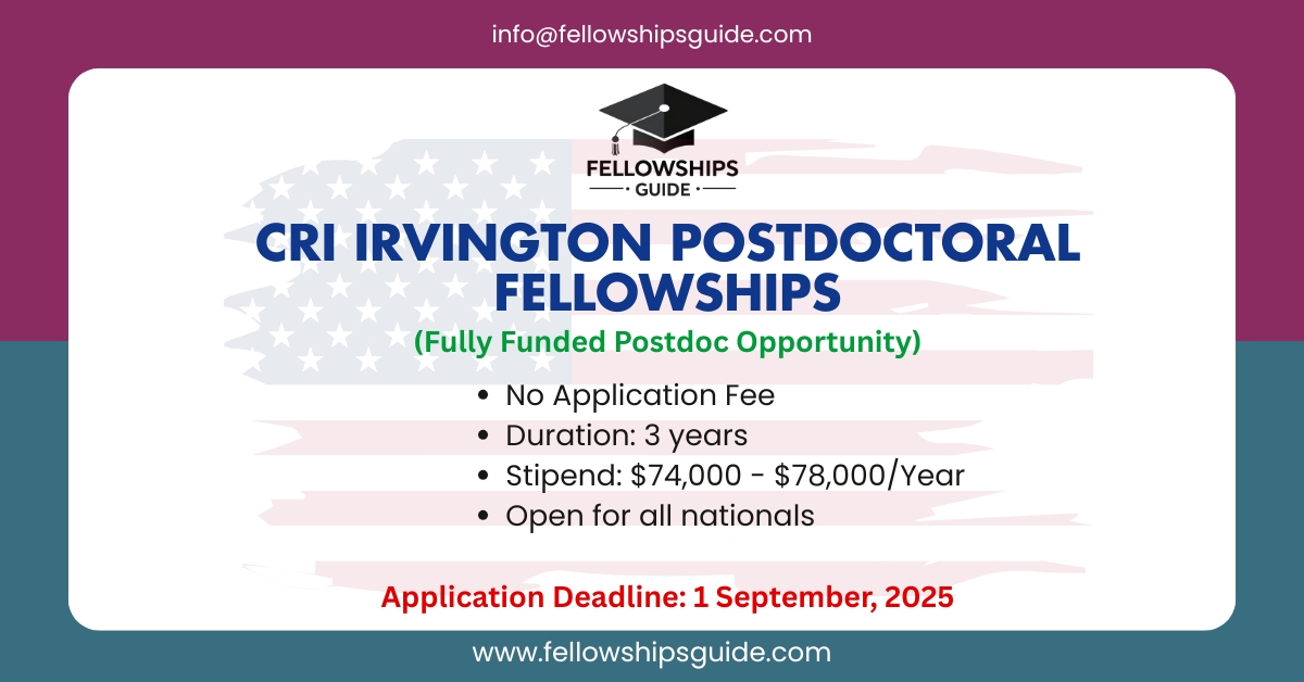 Fully Funded CRI Irvington Postdoctoral Fellowships 2025 – Applications Open Now