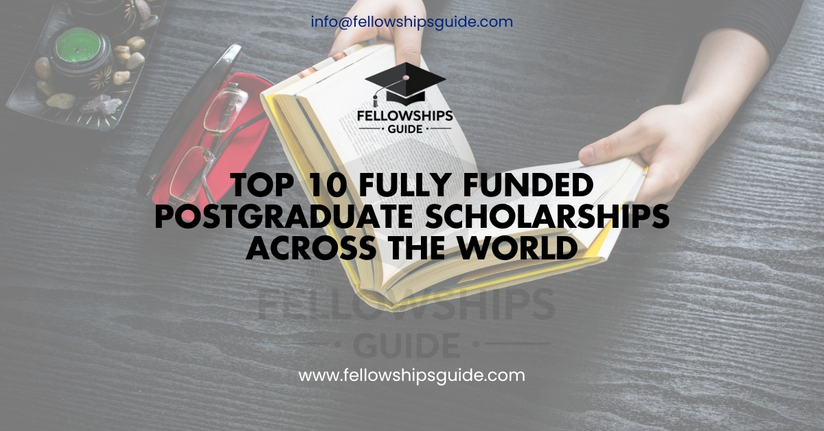 Top 10 Fully Funded Postgraduate Scholarships Across the World