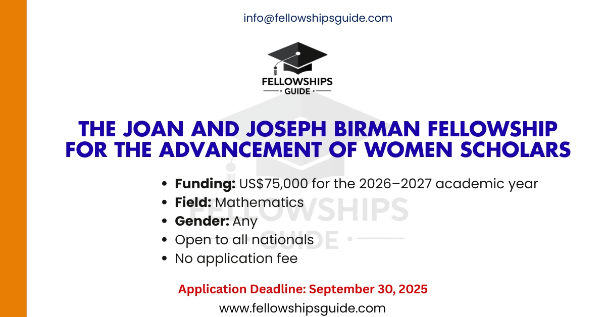 The Joan and Joseph Birman Fellowship for the Advancement of Women Scholars