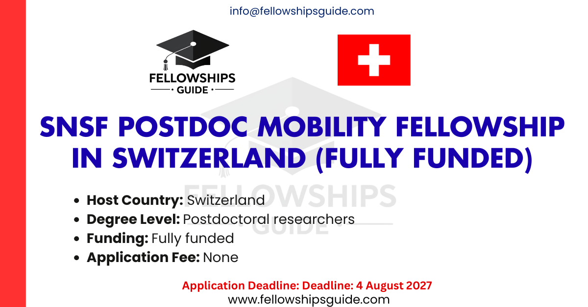 SNSF Postdoc Mobility Fellowship in Switzerland (Fully funded)