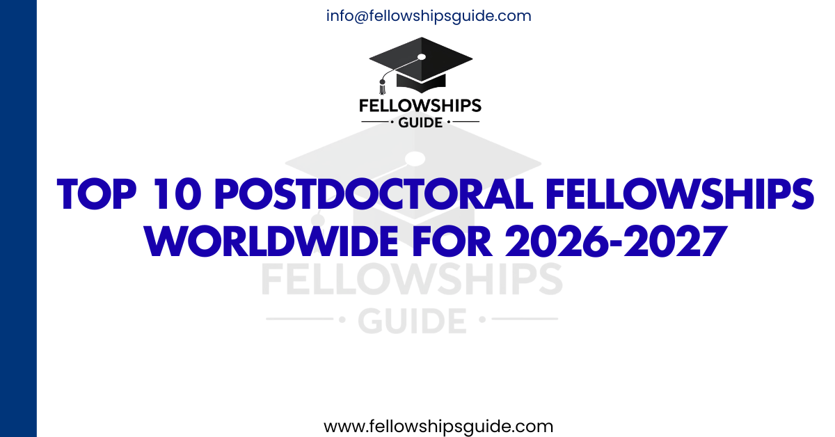 Top 10 Postdoctoral Fellowships Worldwide for 2026-2027