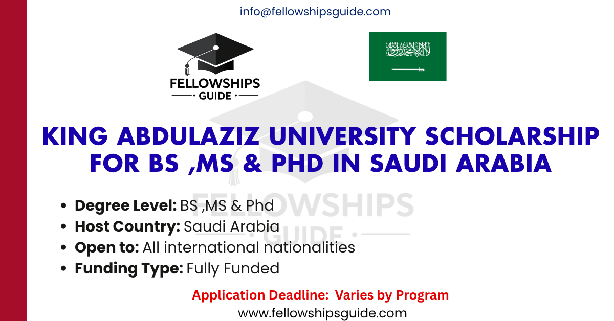 King Abdulaziz University Scholarship for BS ,MS & Phd in Saudi Arabia